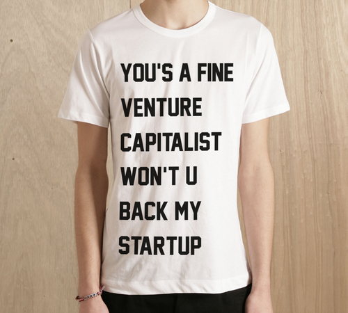 yous-a-fine-venture-capitalist-wont-u-backmy-startup